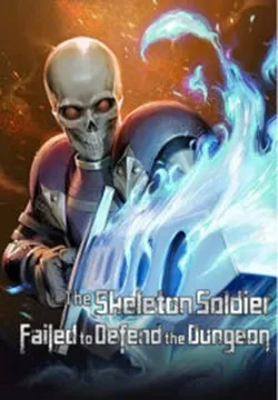 The Skeleton Soldier Failed to Defend the Dungeon [Official]